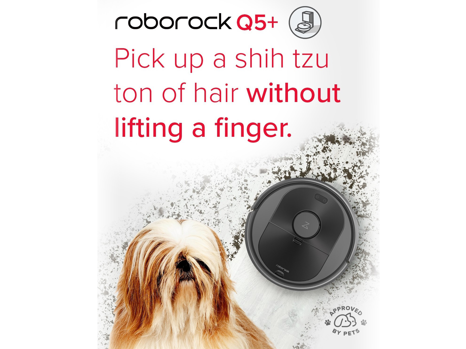 Roborock Q5+ Series Shihtzu.